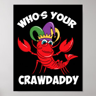 Wer ist dein Crawdaddy Crawfish Mardi Gras Carniva Poster