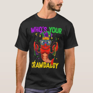 Wer ist dein Crawdaddy Crawfish Narr Perlen Lustig T-Shirt