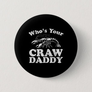 Wer ist dein Crawdaddy Funny Crawfish Boil Mardi G Button
