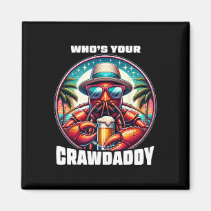 Wer ist dein Crawdaddy Funny Crawfish Boil Mardi G Magnet
