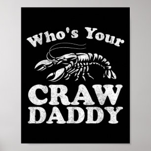 Wer ist dein Crawdaddy Funny Crawfish Boil Mardi G Poster