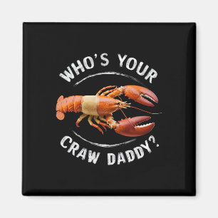 Wer ist dein Crawdaddy Funny Daddy Crawfish Boil M Magnet
