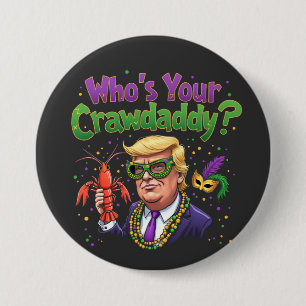 Wer ist dein Crawdaddy? Funny Trump Mardi Gras Button