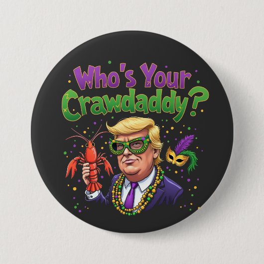 Wer ist dein Crawdaddy? Funny Trump Mardi Gras Button (Vorderseite)
