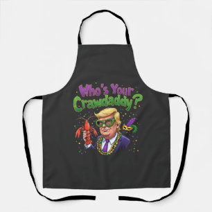 Wer ist dein Crawdaddy? Funny Trump Mardi Gras Schürze
