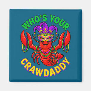 Wer ist dein Crawdaddy-Krebs-Narren-Perlen Mardi G Magnet