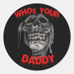Wer ist dein Daddy Skull Sticker? Runder Aufkleber