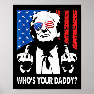 Wer ist dein Daddy Trump Daddy Poster