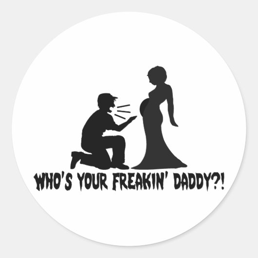 Wer ist dein Freakin Daddy? Runder Aufkleber (Vorderseite)