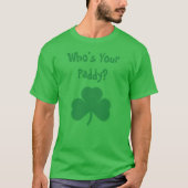 Wer ist dein Paddy? T-Shirt (Vorderseite)