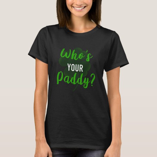 Wer ist dein Paddy? T-Shirt (Vorderseite)