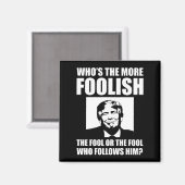 Wer ist der törichtere Anti-Trump? Magnet (Vorderseite/Rückseite)
