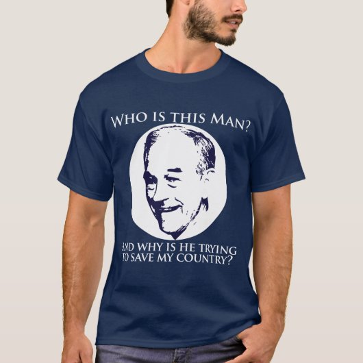 "Wer ist dieser Mann?" Ron Paul für Präsidenten T-Shirt (Vorderseite)