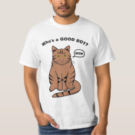 Wer ist ein GUTER Junge? Tabby Cat Funny T-Shirt