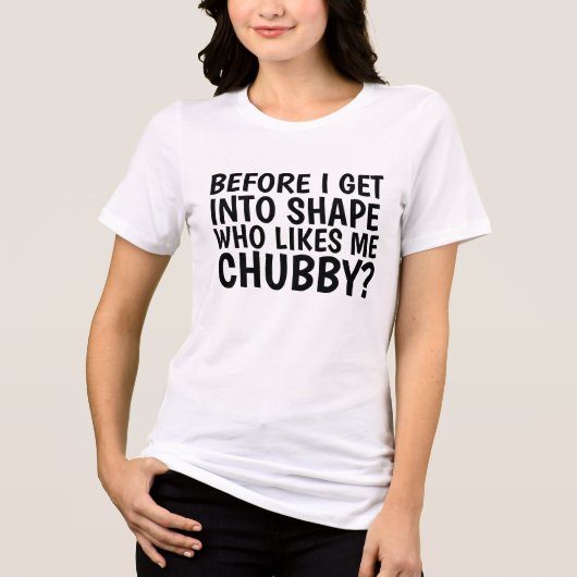 WER IST GERNE SCHUBBY? BBW FUNNY-T - SHIRT (Vorderseite)