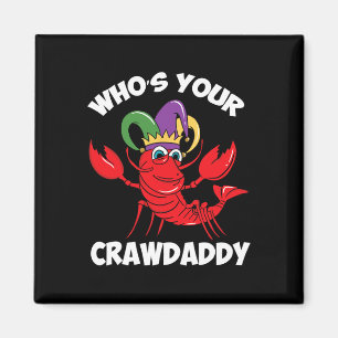 Wer ist Ihr Crawdaddy Crawfish Mardi Gras Karneval Magnet