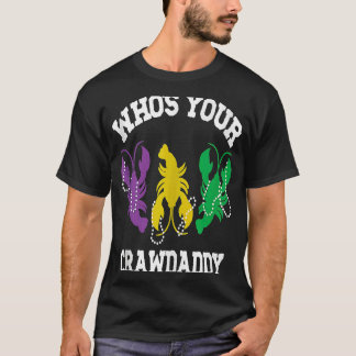 Wer ist Ihr Crawdaddy Mardi Gras Crawfish Men & Wo T-Shirt