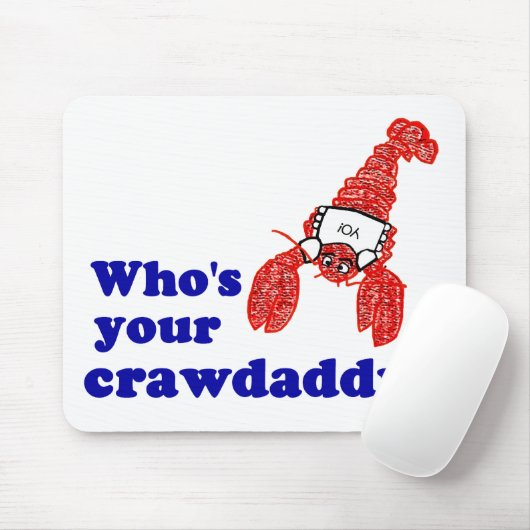 Wer ist Ihr Crawdaddy? Mousepad (Mit Mouse)