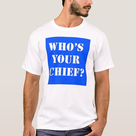 Wer ist Ihr Leiter? T - Shirt (Vorderseite)
