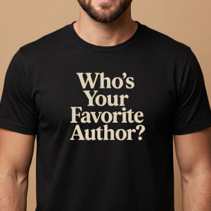 Wer ist Ihr Lieblingsautor? Lesen T-Shirt