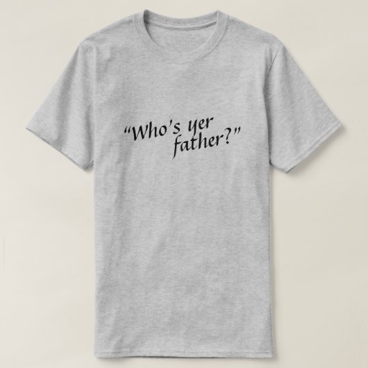 Wer ist ihr Vater? T-Shirt (Design vorne)