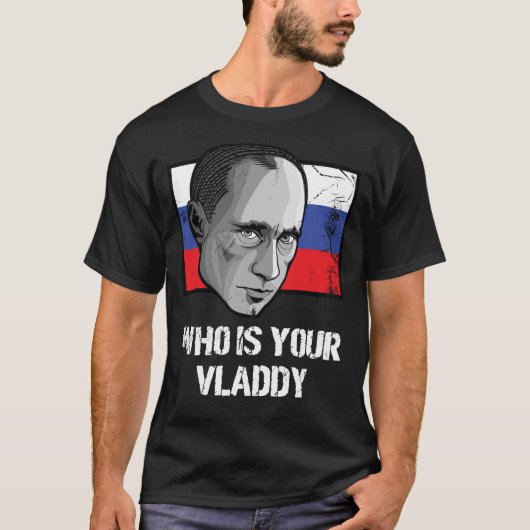 Wer ist Ihr wladyisches Russland politischer Wladi T-Shirt (Vorderseite)