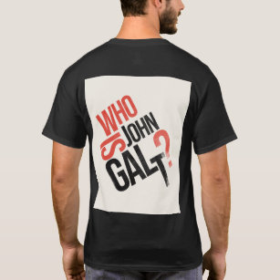 Wer ist John Galt? Ayn Rand T - Shirt