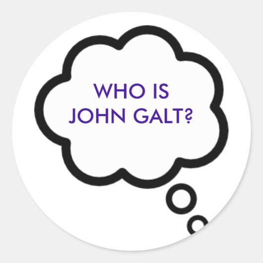 WER IST JOHN GALT? Gedankenwolke Runder Aufkleber (Vorderseite)