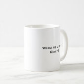 Wer ist John Galt? Kaffeetasse (VorderseiteRechts)