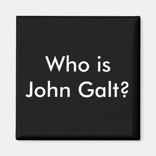 Wer ist John Galt? Magnet (Vorne)