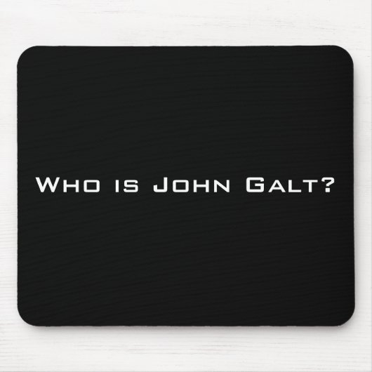 Wer ist John Galt? Mousepad (Vorne)