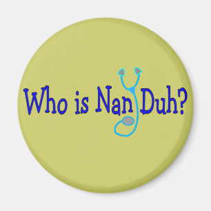 Wer ist Nan Duh? Lustige Magnet