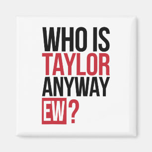 Wer ist Taylor jedenfalls Ew Girl Taylor Vorname G Magnet