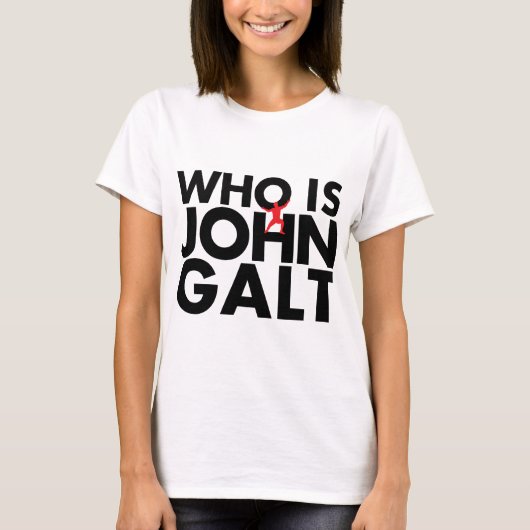 Wer John Galt ist T-Shirt (Vorderseite)