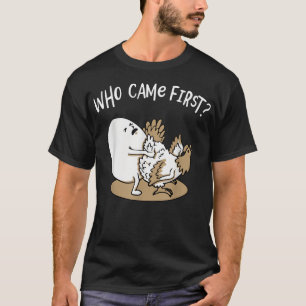 Wer kam das erste Huhn oder Ei Hühner Lover Farme T-Shirt