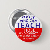 Wer kann, lehrt. Wer nicht kann, verabschiedet Ges Button (Vorne & Hinten)