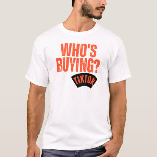WER KAUFT TIKTOK-T-SHIRT T-Shirt