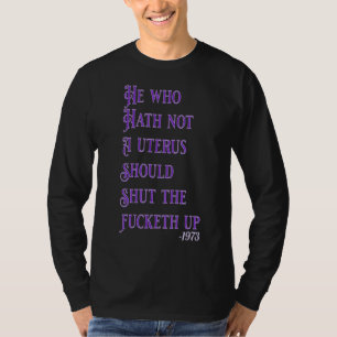 Wer keine Uterus Stfu Pro Wahl hat T-Shirt