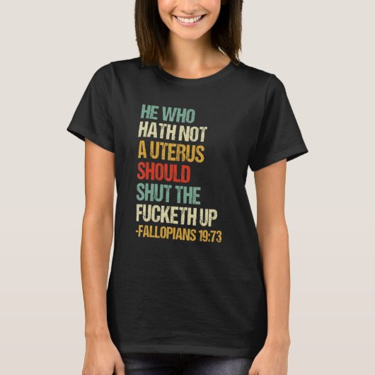 Wer keinen Uterus hat, wird den Fick-up-Ret schlie T-Shirt (Vorderseite)