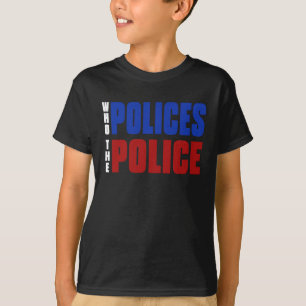 Wer kontrolliert den Rot-Blau-Slogan der Polizei? T-Shirt