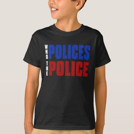 Wer kontrolliert den Rot-Blau-Slogan der Polizei? T-Shirt (Vorderseite)
