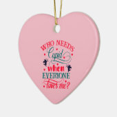 Wer Kupid braucht, wenn mich alle Lieben machen, Z Keramik Ornament (Links)