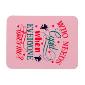 Wer Kupid braucht, wenn mich alle Lieben machen, Z Magnet (Horizontal)