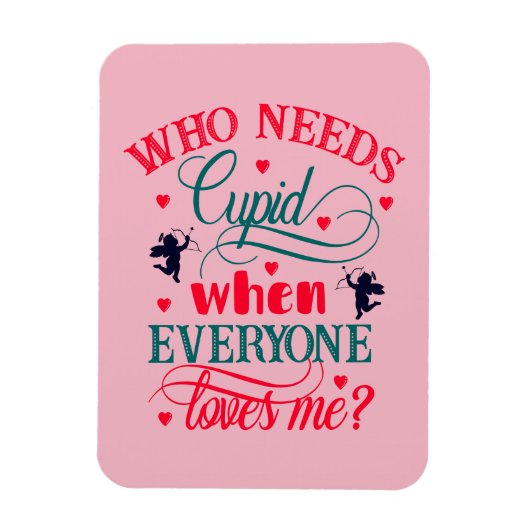 Wer Kupid braucht, wenn mich alle Lieben machen, Z Magnet (Vertikal)