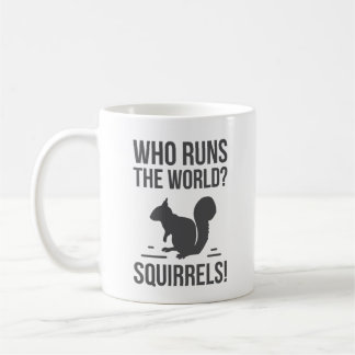 Wer lässt die Welt laufen? Eichhörnchen Kaffeetasse