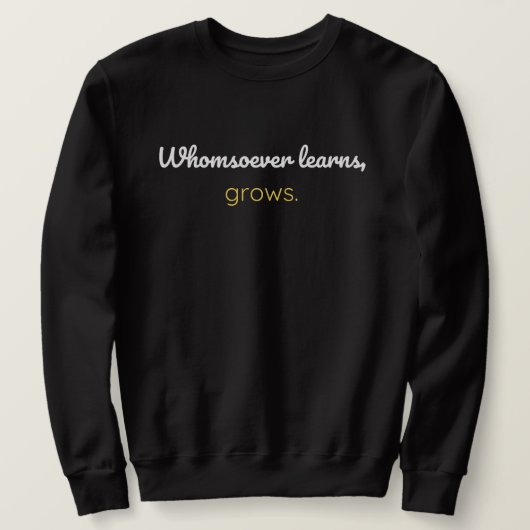 Wer lernt, wächst sweatshirt (Design vorne)