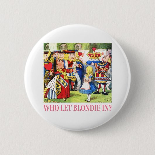 Wer ließ Blondie herein? Button (Vorderseite)