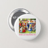 Wer ließ Blondie herein? Button (Vorne & Hinten)