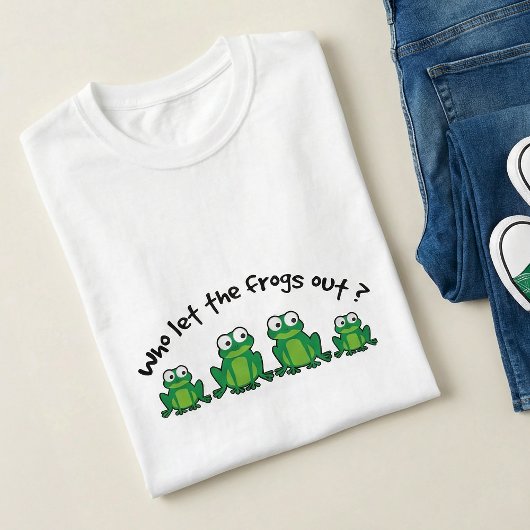 Wer ließ die Frösche heraus? T-Shirt
