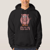 WER LIESS DIE HOGS AUS lustigem Schweinebuhn? Hoodie (Vorderseite)